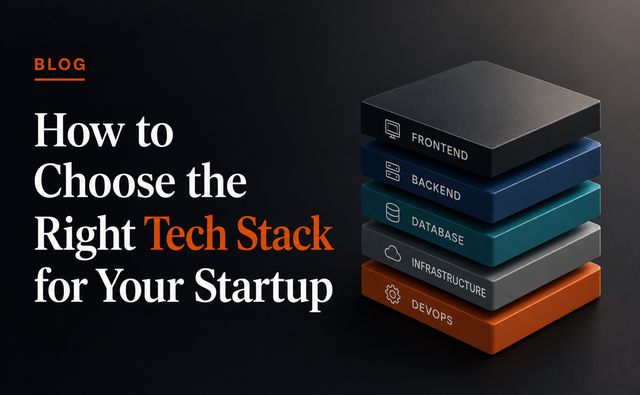 How to Choose the Right Tech Stack for Your Startup