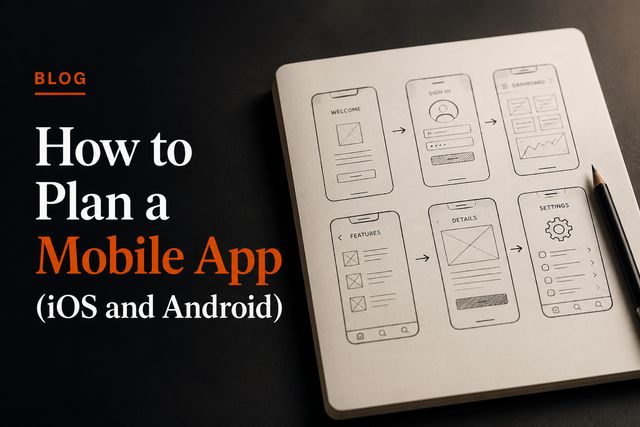 How to Plan a Mobile App (iOS and Android)
