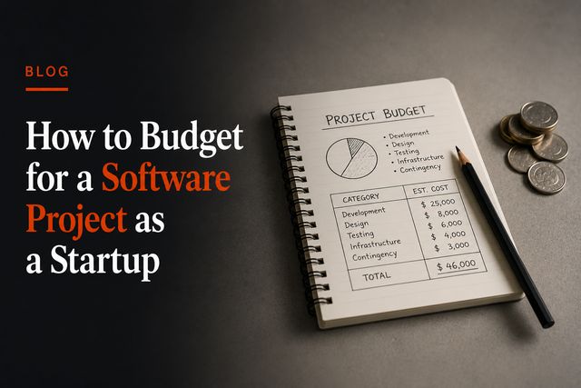 How to Budget for a Software Project as a Startup