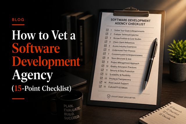 How to Vet a Software Development Agency (15-Point Checklist)