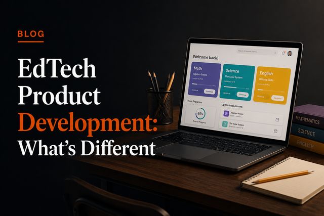 EdTech Product Development: What's Different
