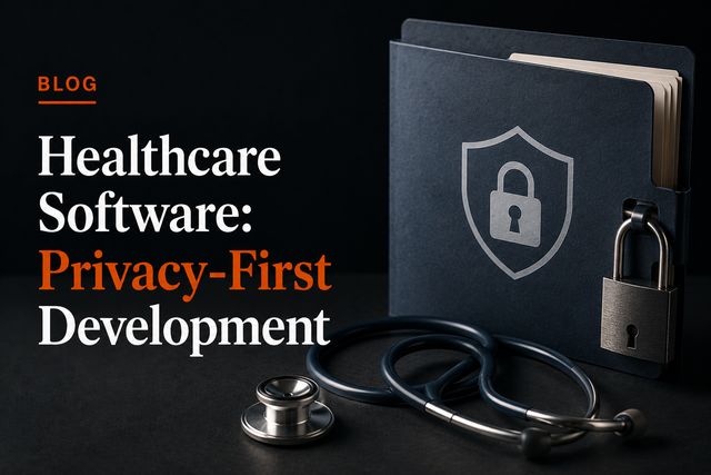 Healthcare Software: Privacy-First Development