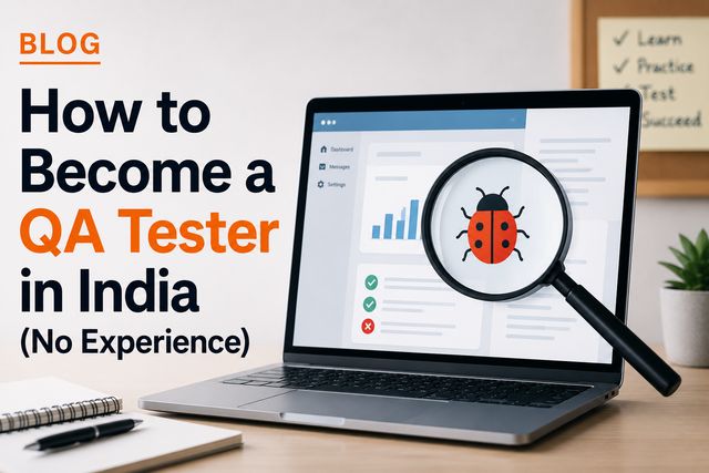 How to Become a QA Tester in India (No Experience)