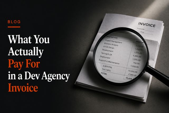 What Are You Actually Paying For in a Dev Agency Invoice?