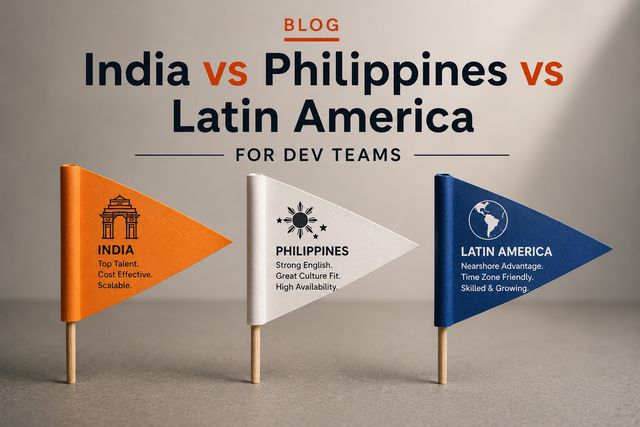 India vs Philippines vs Latin America for Dev Teams